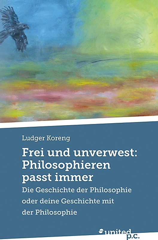 Frei und unverwest: Philosophieren passt immer