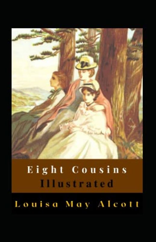 Eight Cousins Illustrated