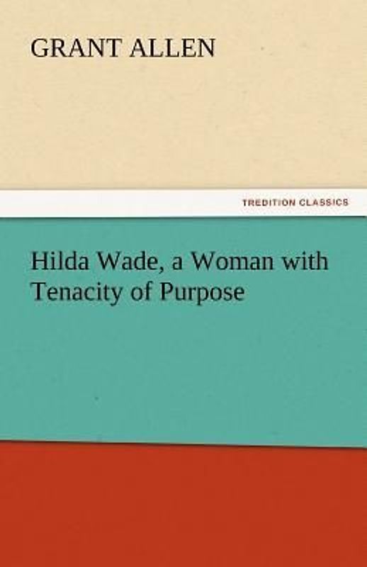 Hilda Wade, a Woman with Tenacity of Purpose