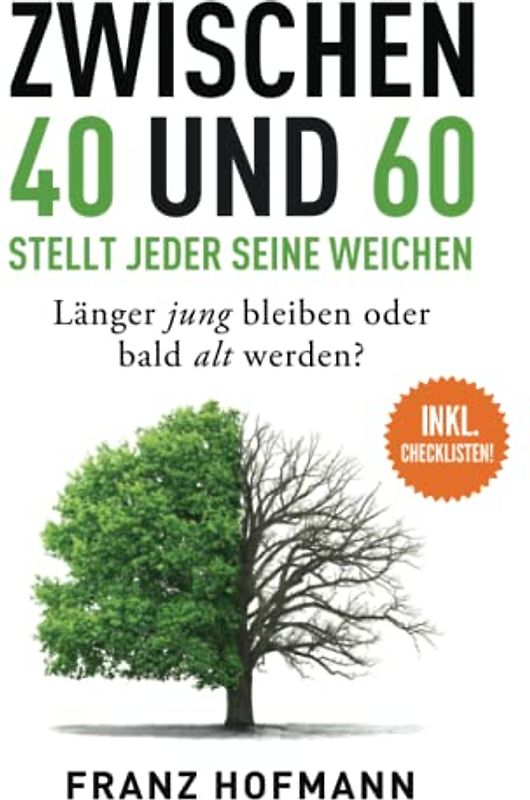 Zwischen 40 und 60 stellt jeder seine Weichen: Länger jung bleiben oder bald alt werden