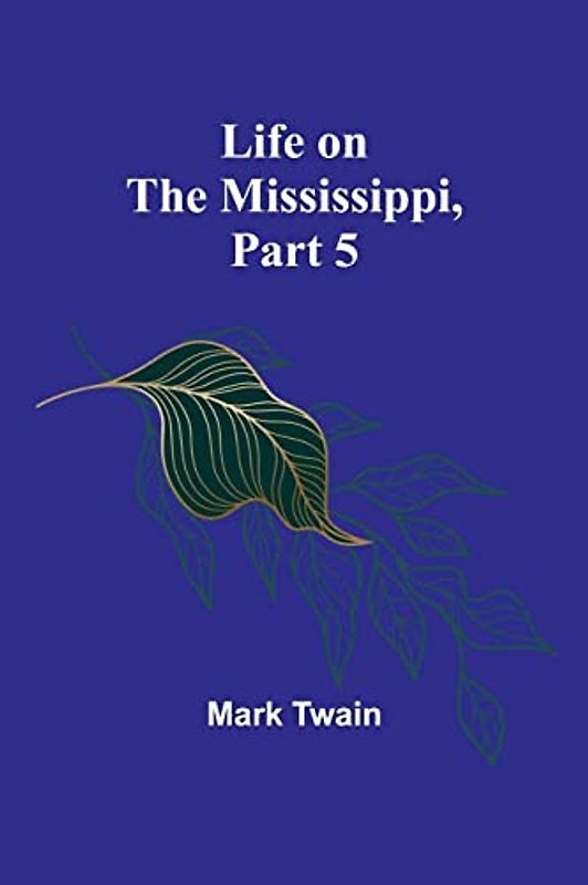 Life on the Mississippi, Part 5