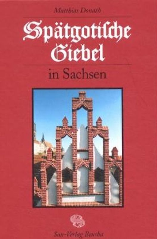 Spätgotische Giebel in Sachsen