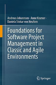 Foundations for Software Project Management in Classic and Agile Environments