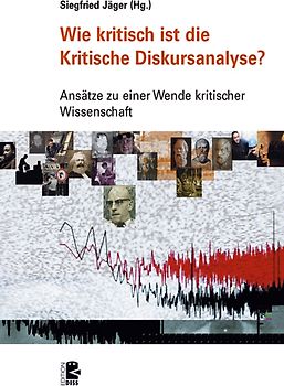 Wie kritisch ist die Kritische Diskursanalyse?