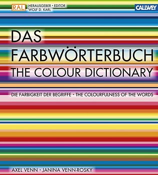 Das Farbwörterbuch. Die Farbigkeit der Begriffe. Das Lexikon für Designer und Gestalter