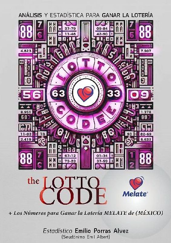 The Lotto Code, Análisis y Estadística para Ganar la Lotería + Los Números para Ganar la Lotería MELATE de (MÉXICO)