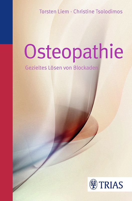 Osteopathie. Das sanfte Lösen von Blockaden