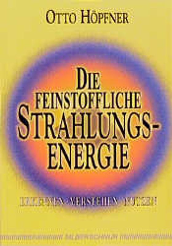 Die feinstoffliche Strahlungsenergie