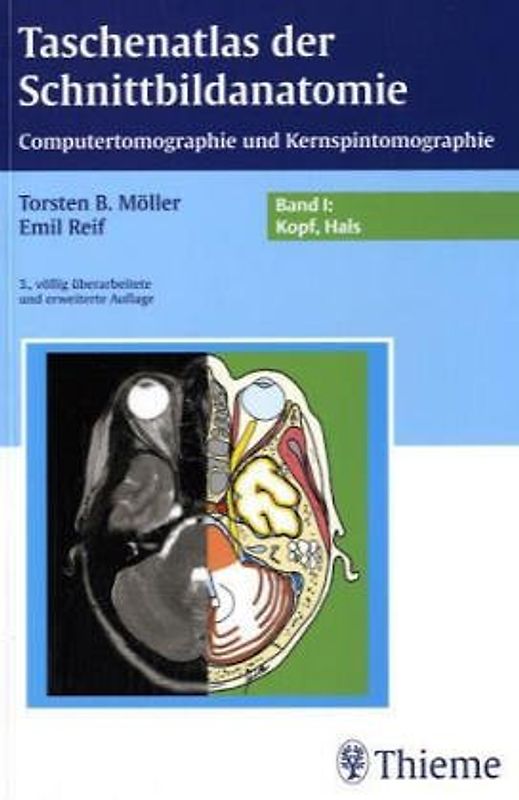 Taschenatlas der Schnittbildanatomie. Computertomographie und Kernspintomographie. Kopf, Hals, Wirbelsäule, Gelenke