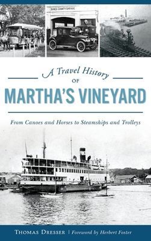 A Travel History of Martha's Vineyard: From Canoes and Horses to Steamships and Trolleys