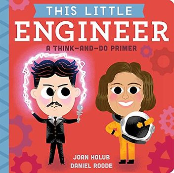 This Little Engineer: A Think-and-Do Primer