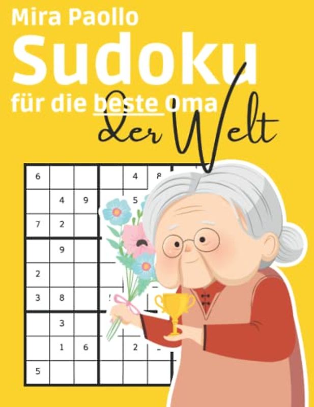 Sudoku für die beste Oma der Welt: Gehirnjogging für Senioren | Das Rätselbuch für eine ganz besondere Oma | Geschenkidee zum Geburtstag und Beschäftigung gegen Demenz