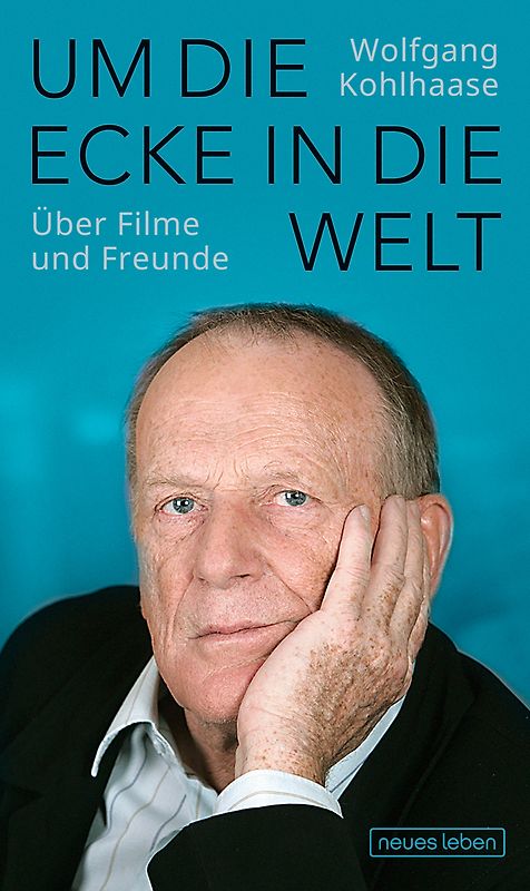 Um die Ecke in die Welt. Über Filme und Freunde