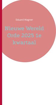 Nieuwe Wereld Orde 2025 1e kwartaal