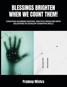 BLESSINGS BRIGHTEN WHEN WE COUNT THEM!: COUNTING NUMBERS SORTING: PRACTICE PROBLEMS WITH SOLUTIONS TO DEVELOP COGNITIVE SKILLS