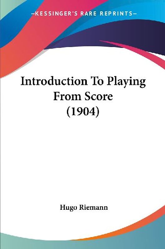 Introduction To Playing From Score (1904)