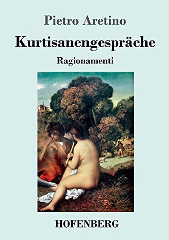 Kurtisanengespräche: (Ragionamenti)