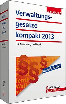 Verwaltungsgesetze kompakt Ausgabe 2013