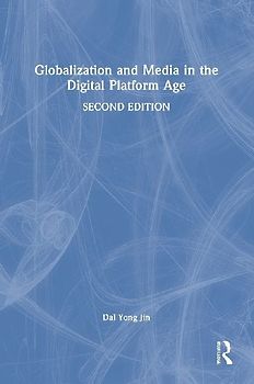Globalization and Media in the Digital Platform Age