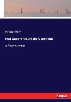That Goodly Mountain & Lebanon