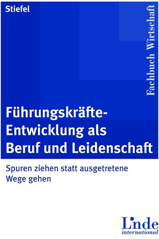 Führungskräfte-Entwicklung als Beruf und Leidenschaft