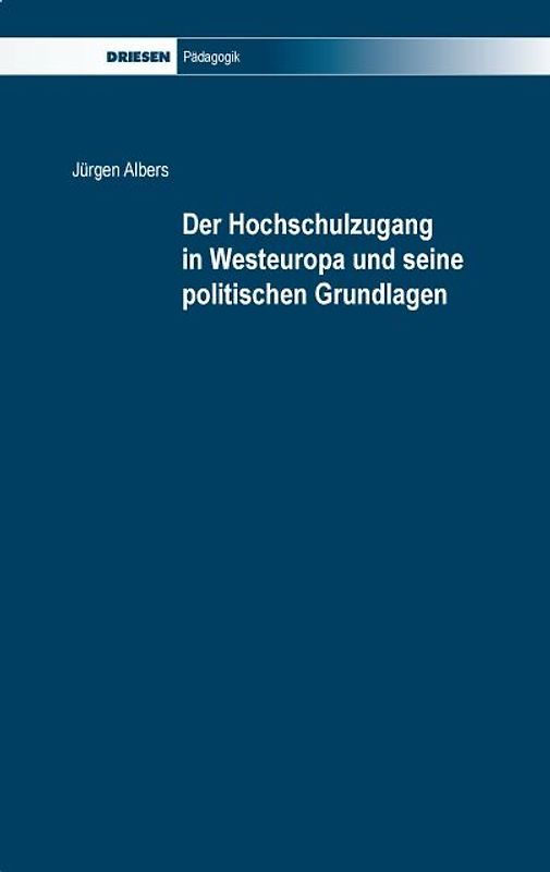 Der Hochschulzugang in Westeuropa und seine politischen Grundlagen