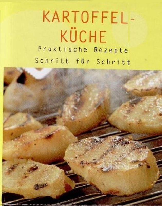 Kartoffelküche - Praktische Rezepte Schritt für Schritt