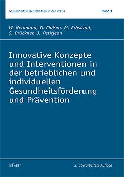 Innovative Konzepte und Interventionen in der betrieblichen und individuellen Gesundheitsförderung und Prävention