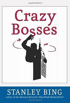 Crazy Bosses: Fully Revised and Updated - Bing, Stanley
