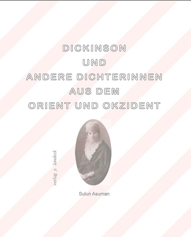 Dickinson und andere Dichterinnen aus dem Orient und Okzident