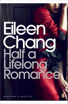 Half a Lifelong Romance - Eileen Chang [Paperback]