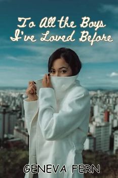 To All the Boys I've Loved Before: Love, romance, heart, for young adult