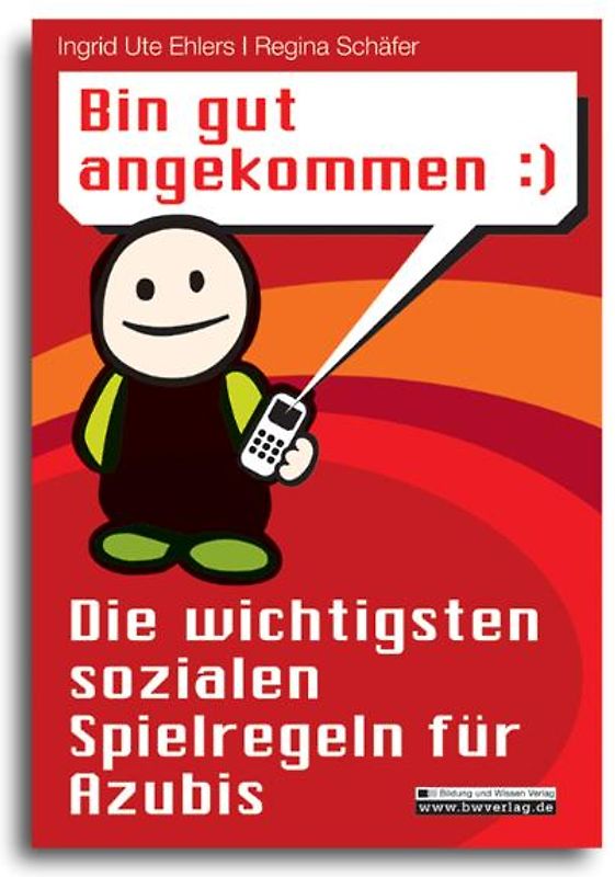 Bin gut angekommen :) Die wichtigsten sozialen Spielregeln für Azubis