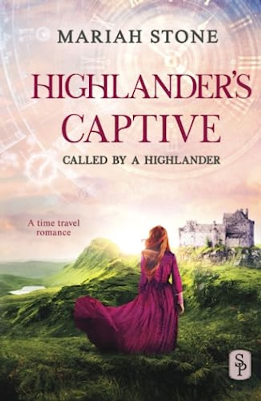 Highlander's Captive: A Scottish Historical Time Travel Romance (Called by a Highlander, Band 1)