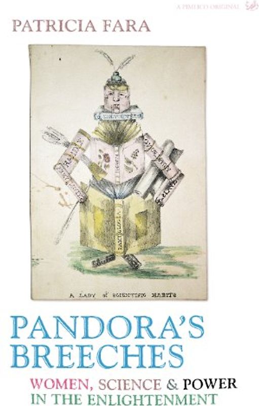 Pandora's Breeches: Women, Science and Power in the Enlightenment