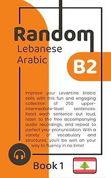 Random Lebanese Arabic B2 (Book 1)