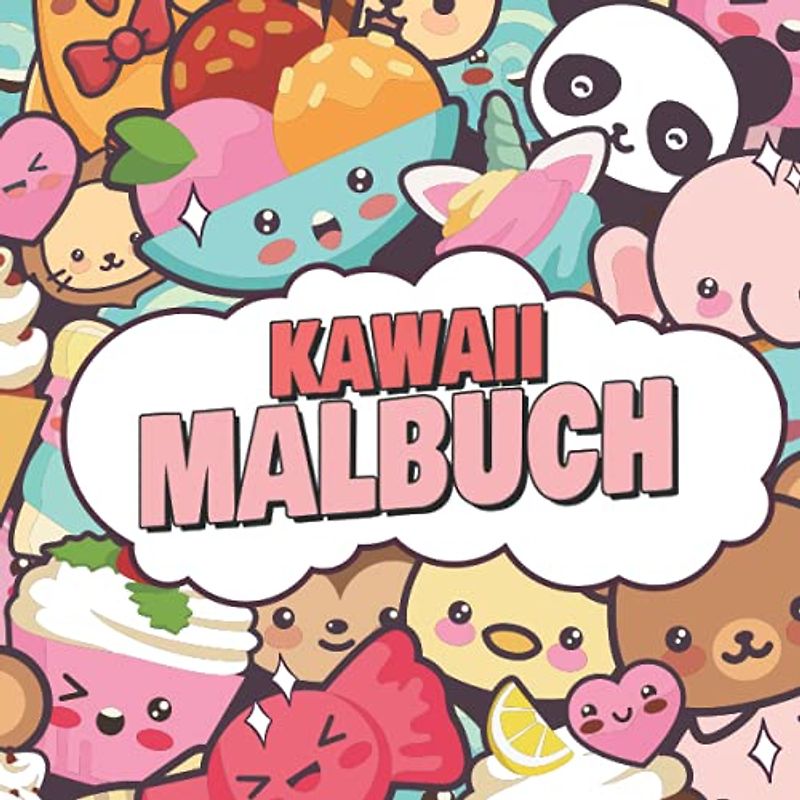 Kawaii Malbuch: 50 verschiedene Kawaii Malvorlagen zum Ausmalen und Entspannen ab 4 Jahren
