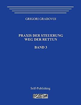 Praxis der Steuerung. Weg der Rettun. Band 3.