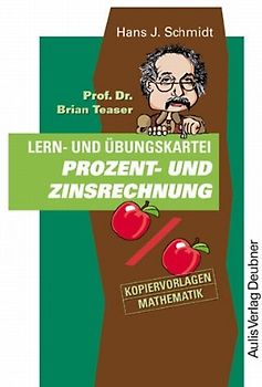 Kopiervorlagen Mathematik / Prof. Dr. Brian Teaser Prozent- und Zinsrechnung