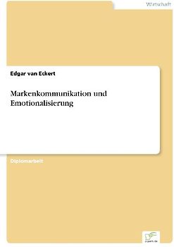 Markenkommunikation und Emotionalisierung