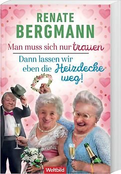 Man muss sich nur trauen / Dann lassen wir eben die Heizdecke weg