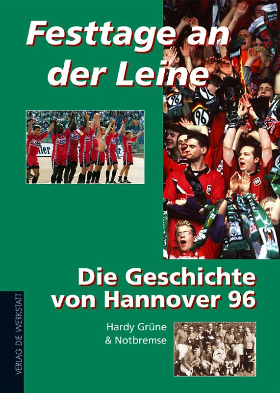 Festtage an der Leine. Die Geschichte von Hannover 96