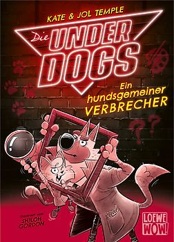 Die Underdogs (Band 2) - Ein hundsgemeiner Verbrecher