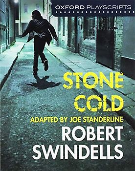 Oxford Playscripts: Stone Cold (Robert Swindells)