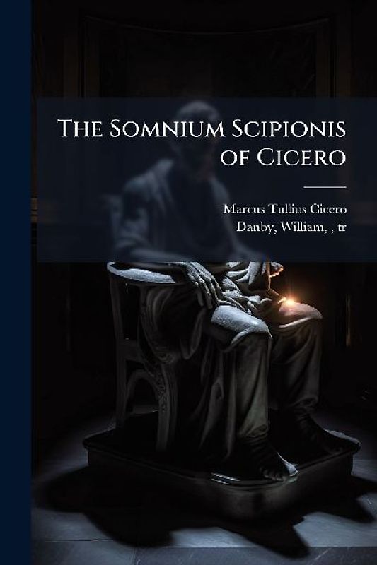 The Somnium Scipionis of Cicero