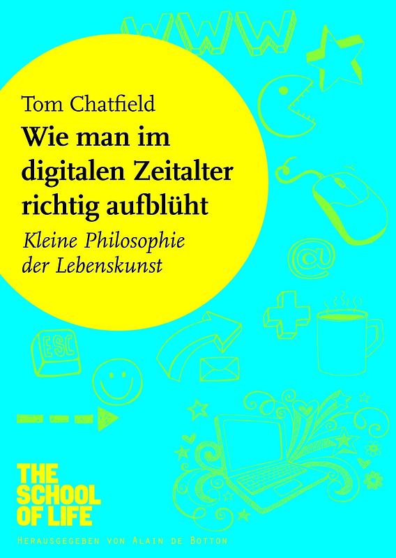 Wie man im digitalen Zeitalter richtig aufblüht. Kleine Philosophie der Lebenskunst