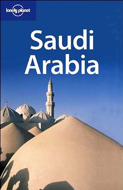Saudi Arabia (Lonely Planet Saudi Arabia)
