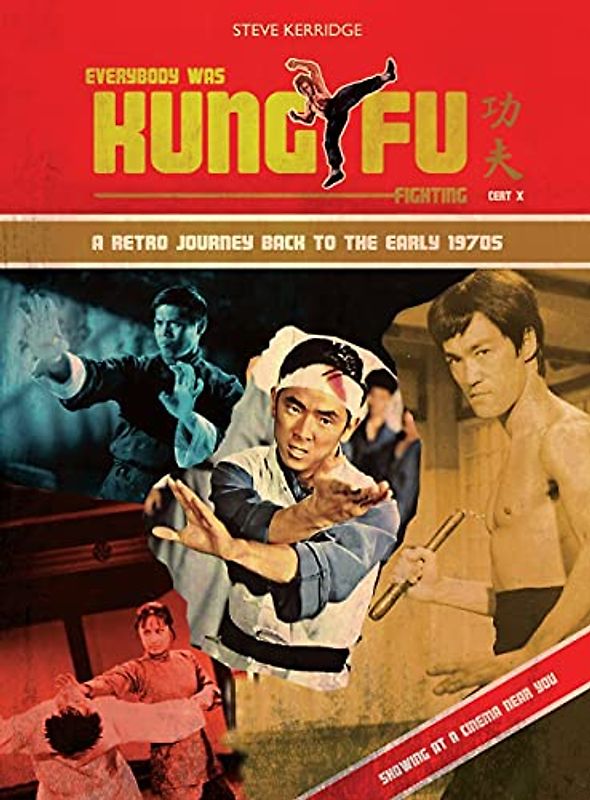 Everybody Was Kung Fu Fighting: A RETRO JOURNEY BACK TO THE EARLY 1970S