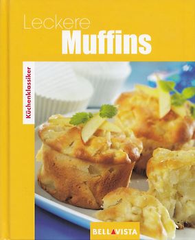 Küchenklassiker: Leckere Muffins [Gebundene Ausgabe]