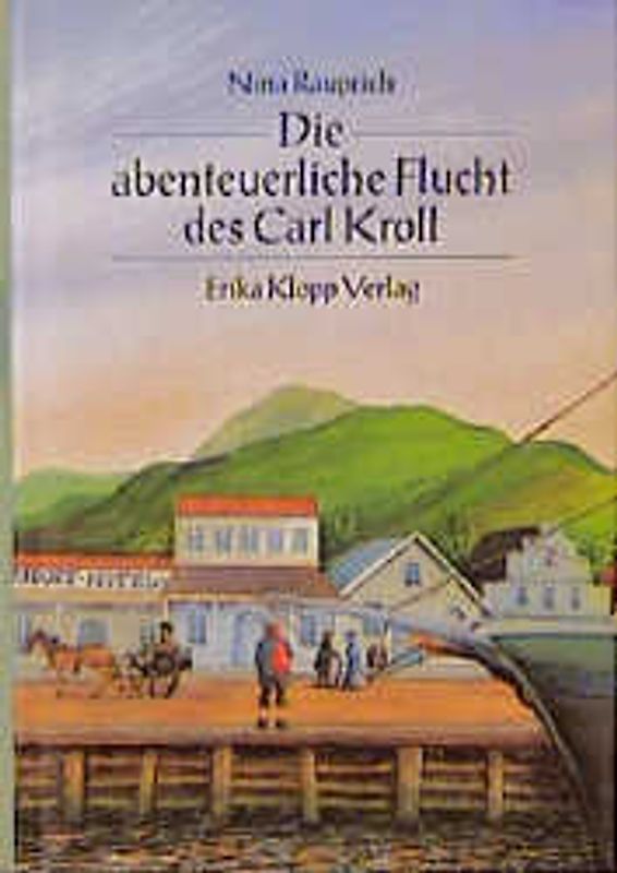 Die abenteuerliche Flucht des Carl Kroll